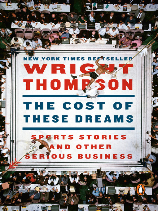 Title details for The Cost of These Dreams by Wright Thompson - Available